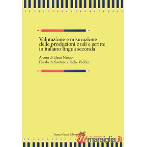 Valutazione e misurazione delle produzioni orali e scritte in italiano lingua seconda