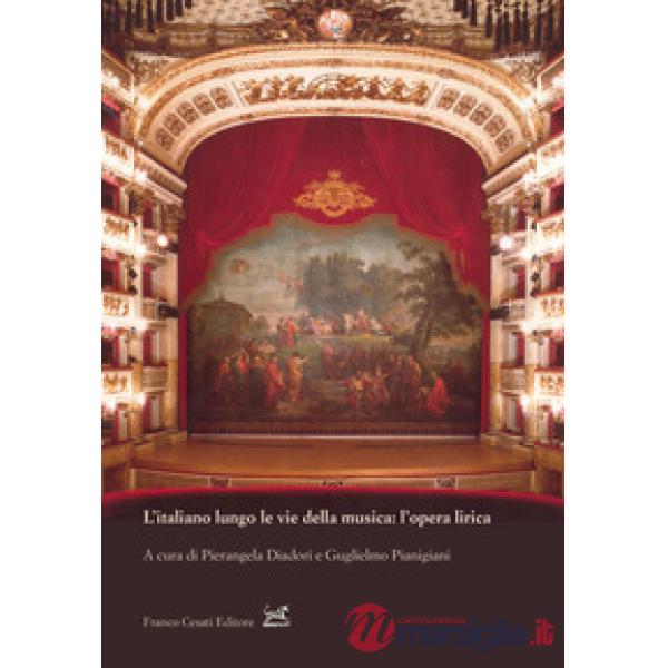 Italiano lungo le vie della musica: l'opera lirica (L')