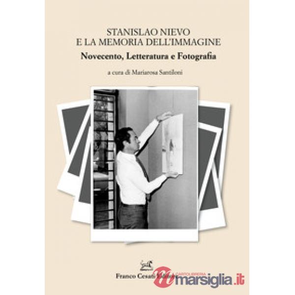 Stanislao Nievo e la memoria dell'immagine. Novecento, letteratura e fotografia