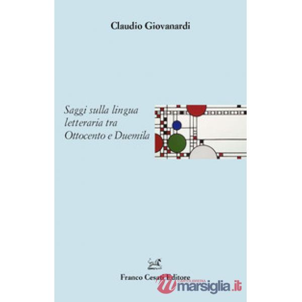 Saggi sulla lingua letteraria tra Ottocento e Duemila