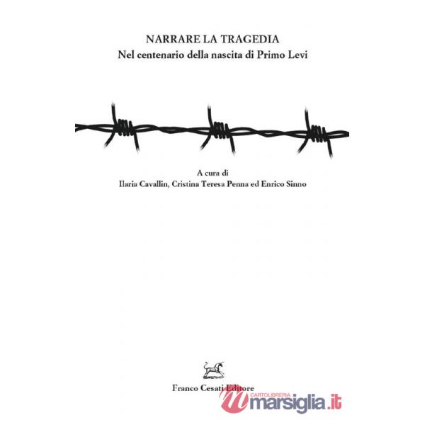 Narrare la tragedia. Nel centenario della nascita di Primo Levi
