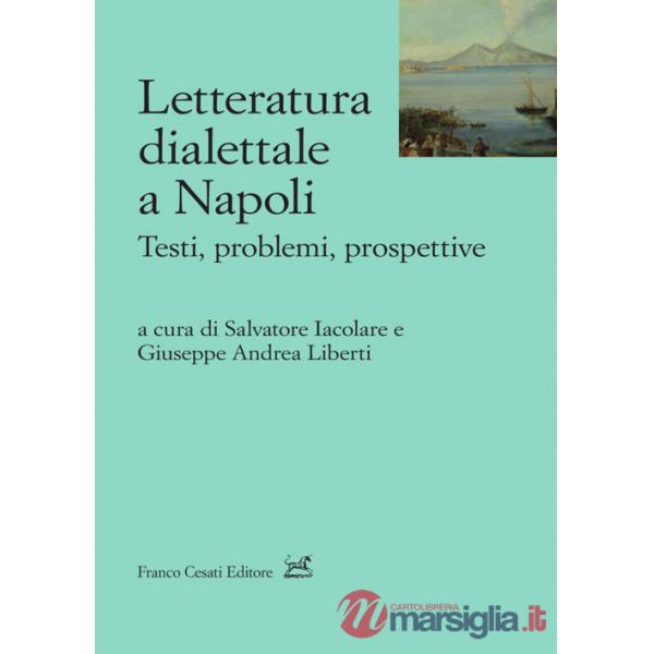 Letteratura dialettale a Napoli. Testi, problemi, prospettive