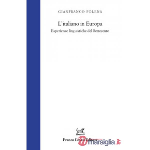 Italiano in Europa. Esperienze linguistiche del Settecento (L')
