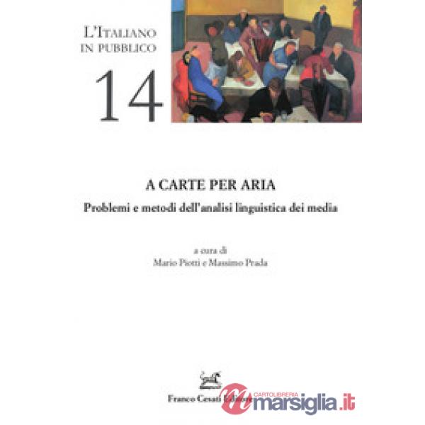 A carte per aria. Problemi e metodi dell'analisi linguistica dei media