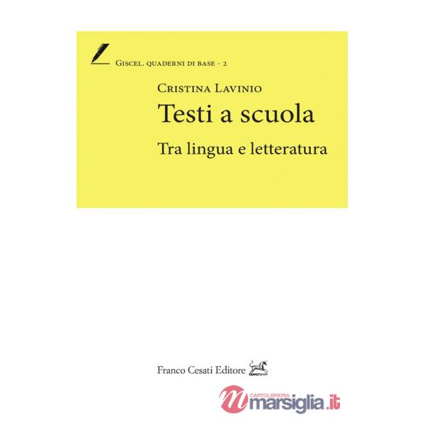 Testi a scuola. Tra lingua e letteratura