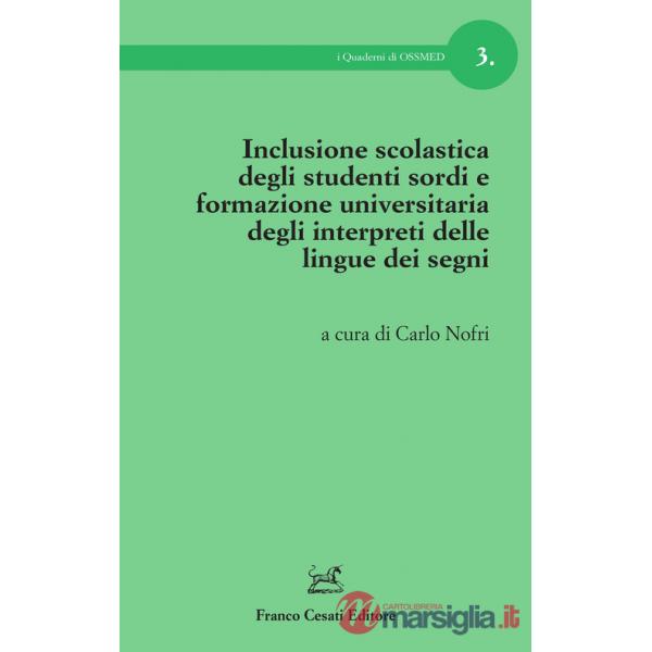 Inclusione scolastica degli studenti sordi e formazione universitaria degli interpreti delle lingue dei segni