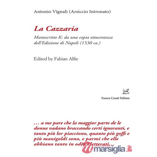 Cazzaria. Manoscritto K: da una copia ottocentesca dell'Edizione di Napoli (1530 ca.). Ediz. critica (La)
