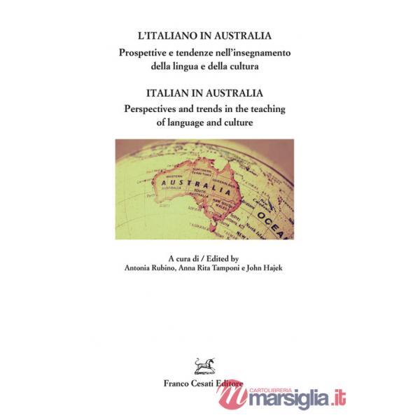 Italiano in Australia. Prospettive e tendenze nell'insegnamento della lingua e della cultura (L')