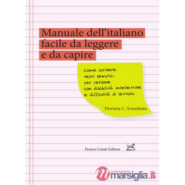 Manuale dell'italiano facile da leggere e da capire. Come scrivere testi semplici per persone con disabilità intellettive e diff