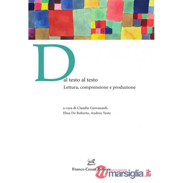 Dal testo al testo. Lettura, comprensione e produzione