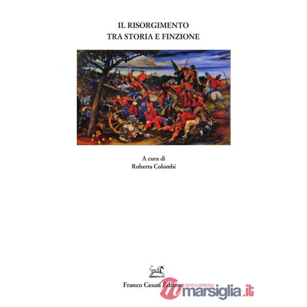 Risorgimento tra storia e finzione (Il)