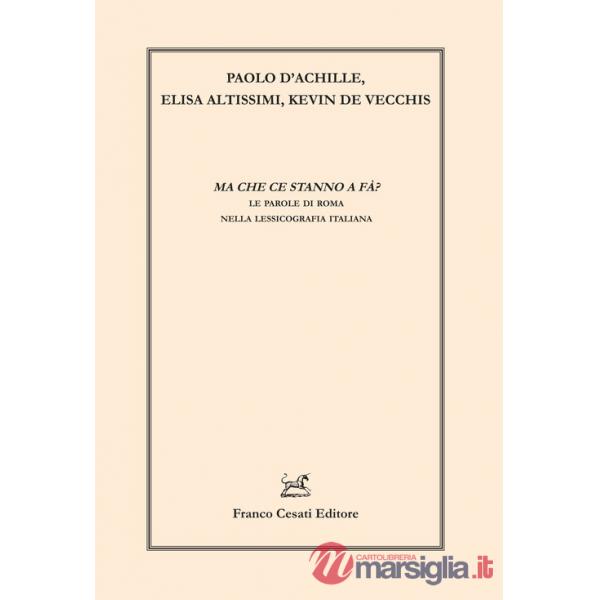 Ma che ce stanno a fà? Le parole di Roma nella lessicografia italiana