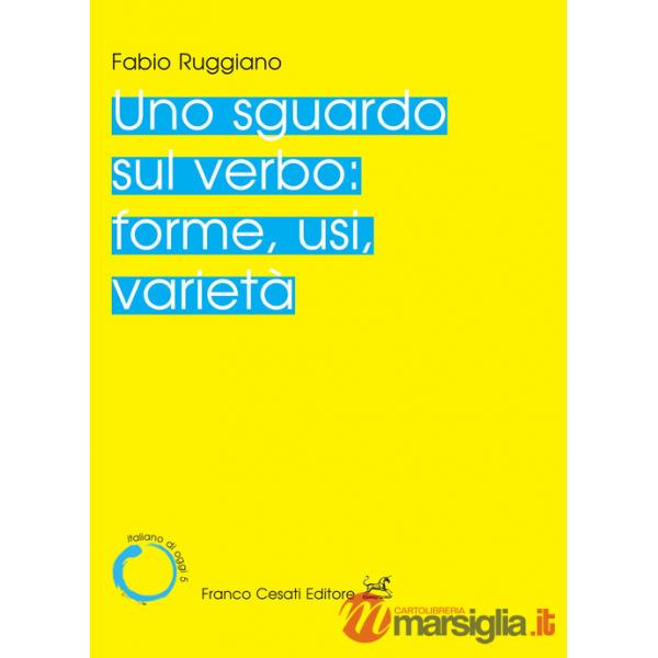 Sguardo sul verbo: forme, usi, varietà (Uno)