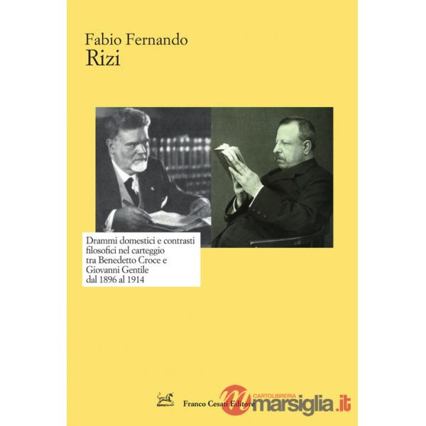 Drammi domestici e contrasti filosofici nel carteggio tra Benedetto Croce e Giovanni Gentile dal 1896 al 1914