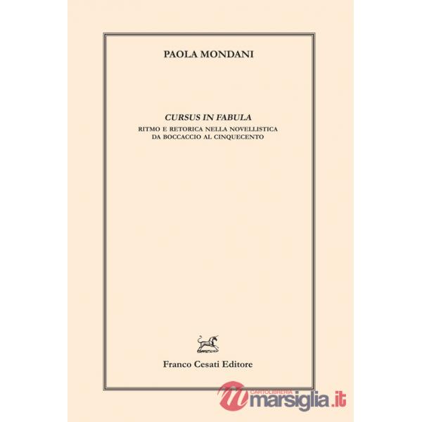 Cursus in fabula. Ritmo e retorica nella novellistica da Boccaccio al Cinquecento