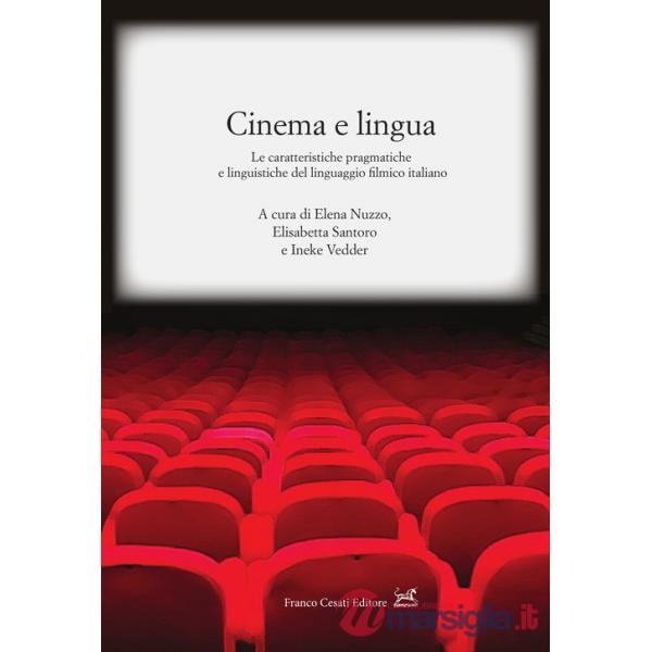 Cinema e lingua. Le caratteristiche pragmatiche e linguistiche del linguaggio filmico italiano