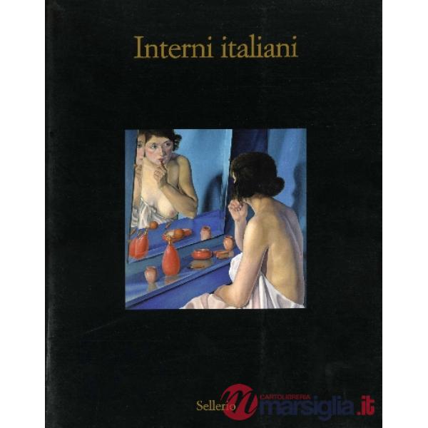 Interni italiani. Figure, oggetti, stanze nella pittura dagli anni Venti agli anni Sessanta del Novecento. Catalogo della mostra