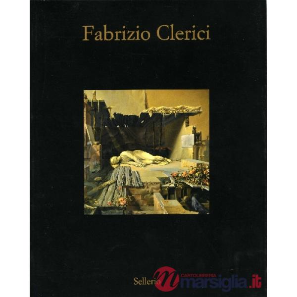 Fabrizio Clerici. Opere 1937-1992. Catalogo della mostra (Marsala, 7 luglio-28 ottobre 2007). Ediz. illustrata