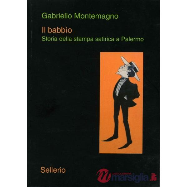 Babbìo. Storia della stampa satirica a Palermo (Il)