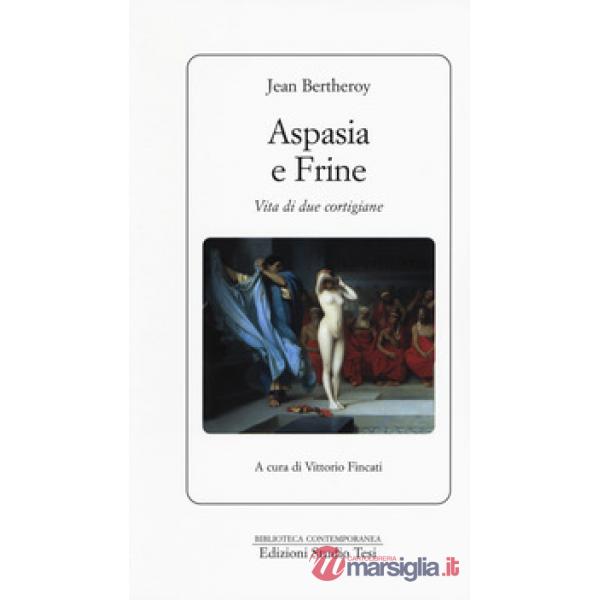 Aspasia e Frine. Vita di due cortigiane