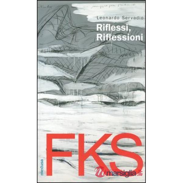 FKS. Riflessi, riflessioni. Fuksas, l'autobiografia