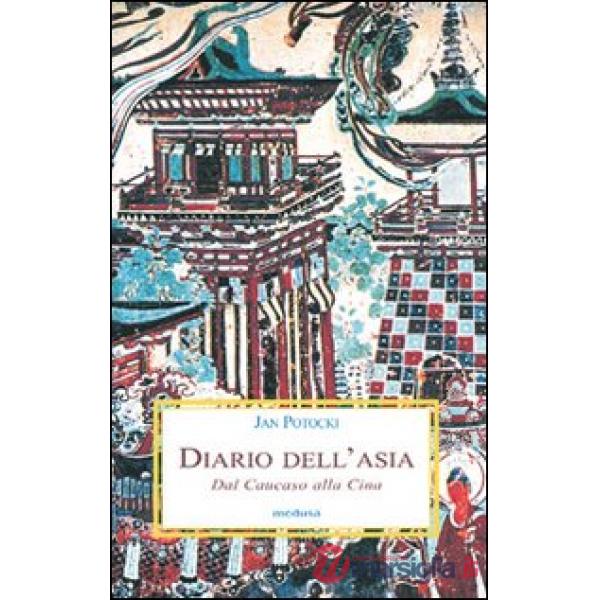 Diario dell'Asia. Dal Caucaso alla Cina