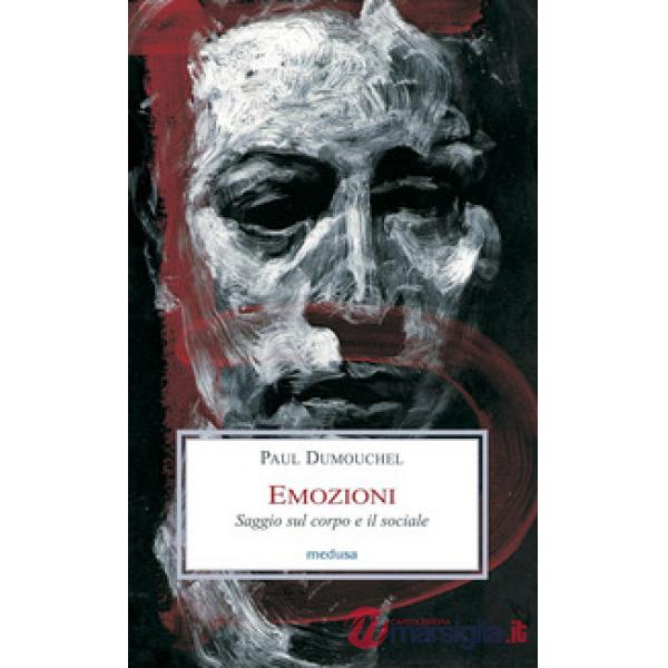 Emozioni. Saggio sul corpo e il sociale