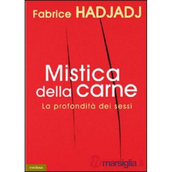 Mistica della carne. La profondità dei sessi