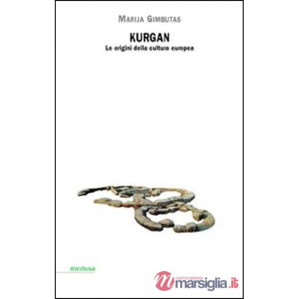 Kurgan. Le origini della cultura europea