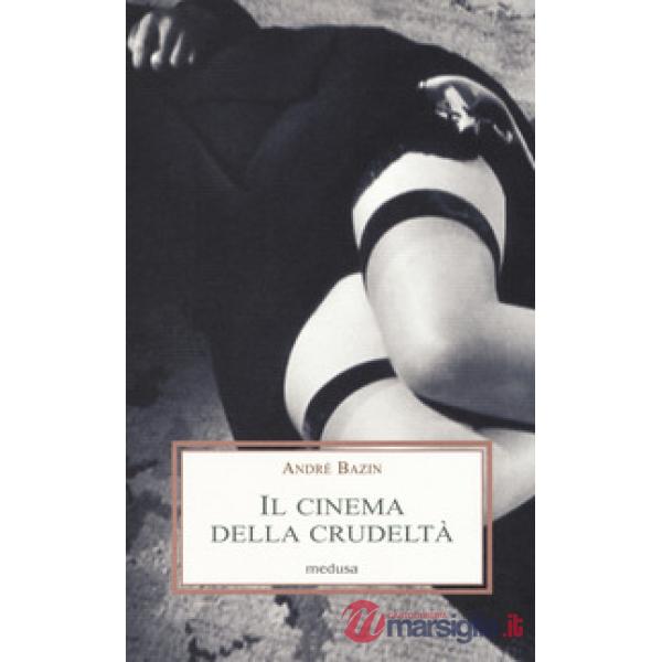 Il cinema della crudeltà