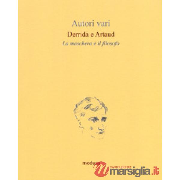 Derrida e Artaud. La maschera e il filosofo