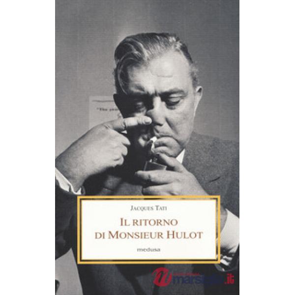 Il ritorno di Monsieur Hulot. Due conversazioni e altri saggi