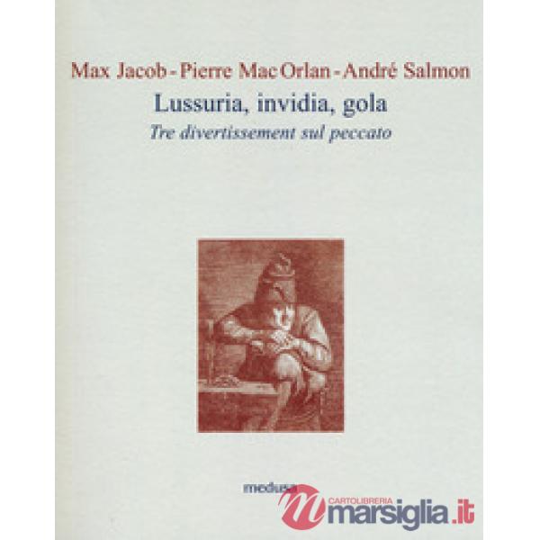 Lussuria, invidia, gola. Tre divertissement sul peccato