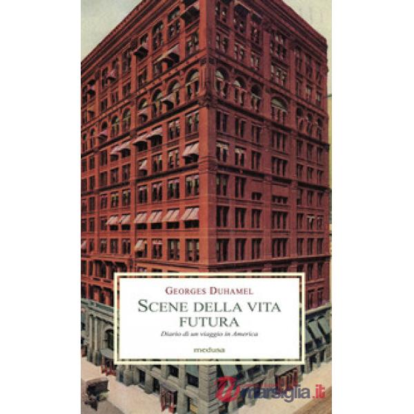 Scene della vita futura. Diario di un viaggio in America