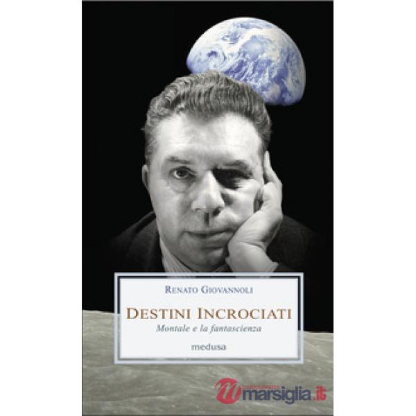 Destini incrociati. Montale e la fantascienza