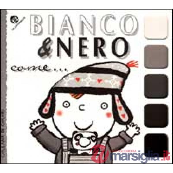 Bianco & nero come...