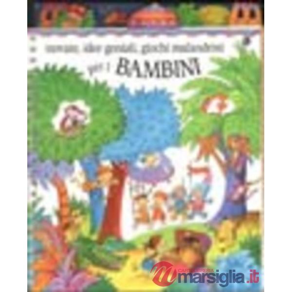 Trovate, idee geniali, giochi malandrini per i bambini