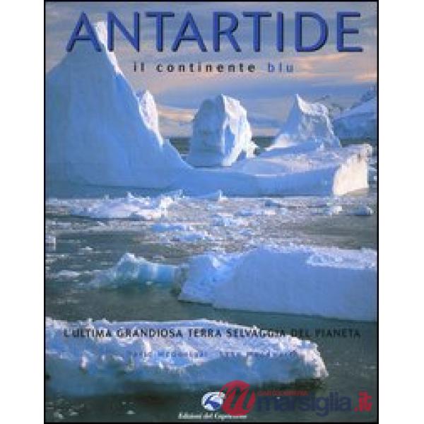 Antartide. Il continente blu