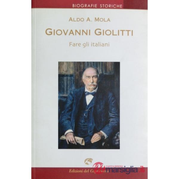 Giovanni Giolitti. Fare gli italiani