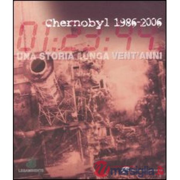 Chernobyl 1986-2006. Una storia lunga vent'anni