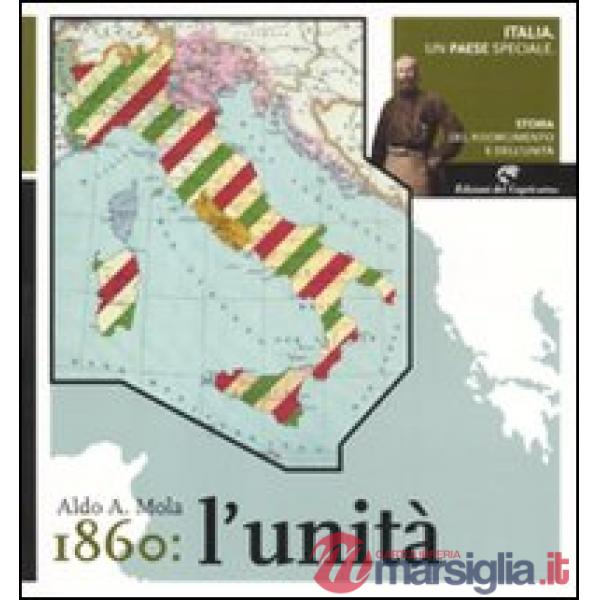 Italia, un paese speciale. Storia del Risorgimento e dell'Unità. Vol. 3: 1860: l'Unità