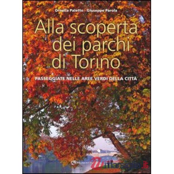 Alla scoperta dei parchi di Torino. Passeggiate nelle aree verdi della città