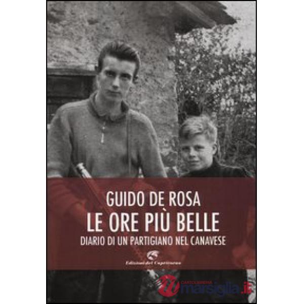 Ore più belle. Diario di un partigiano nel Canavese (Le)