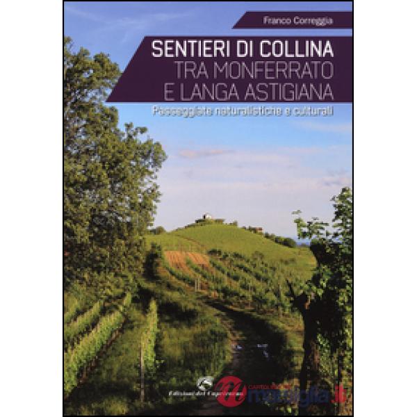 Sentieri di collina tra Monferrato e langa astigiana. Passeggiate naturalistiche