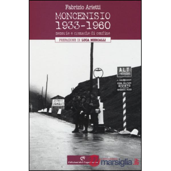 Moncenisio 1933-1960. Memorie e cronache di confine