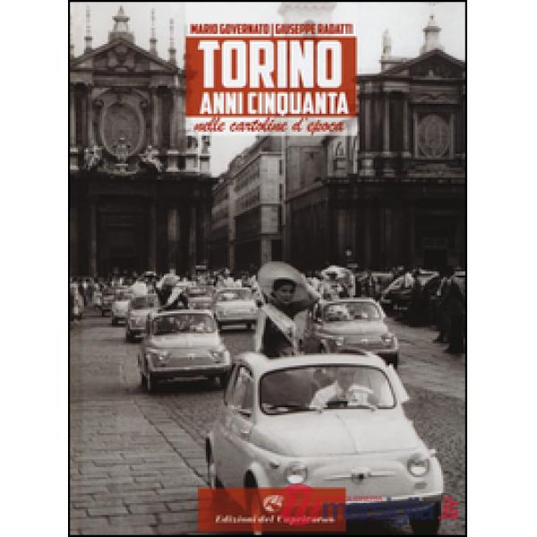 Torino anni Cinquanta nelle cartoline d'epoca. Ediz. illustrata