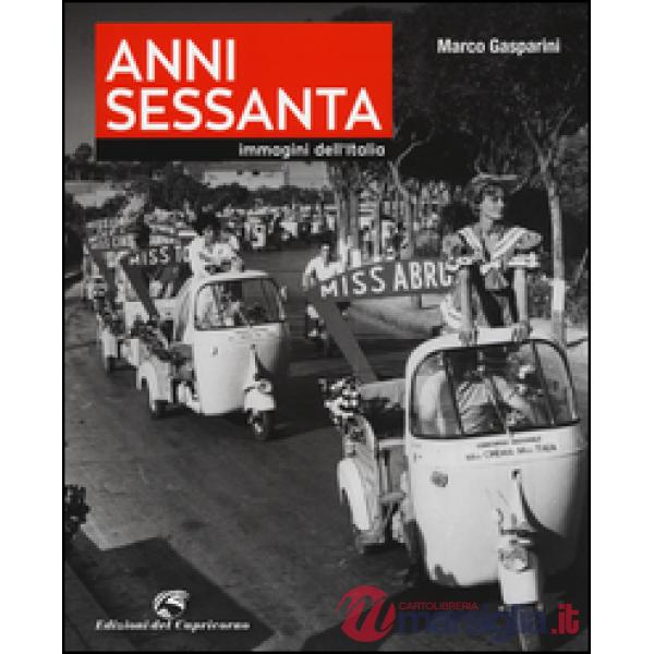 Anni Sessanta. Immagini dell'Italia