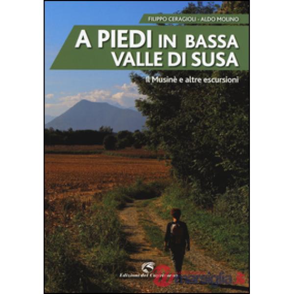 A piedi in bassa Valle di Susa. Il Musinè e altre escursioni