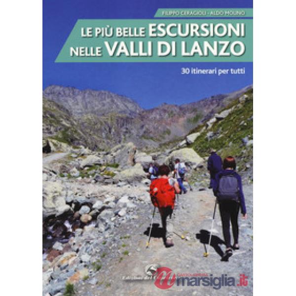Più belle escursioni nelle valli di Lanzo. 30 itinerari per tutti. Ediz. a color
