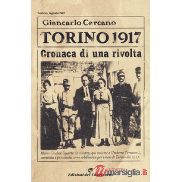 Torino 1917. Cronaca di una rivolta. Nuova ediz.